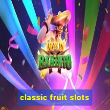 classic fruit slots